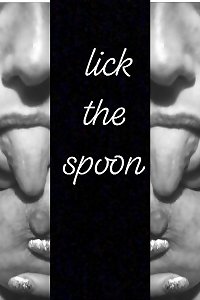 lick the spoon